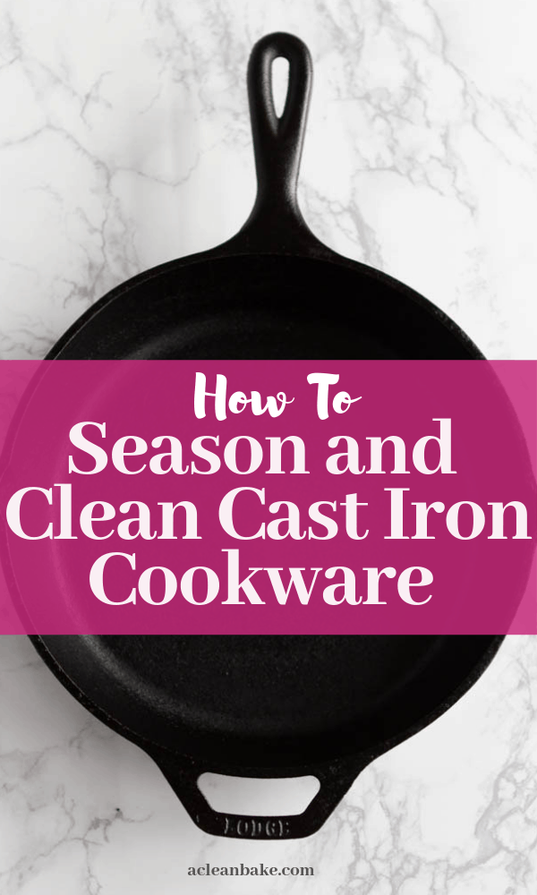 How to take care of pre seasoned cast iron skillet How To Season A Cast Iron Skillet An Easy Guide A Clean Bake