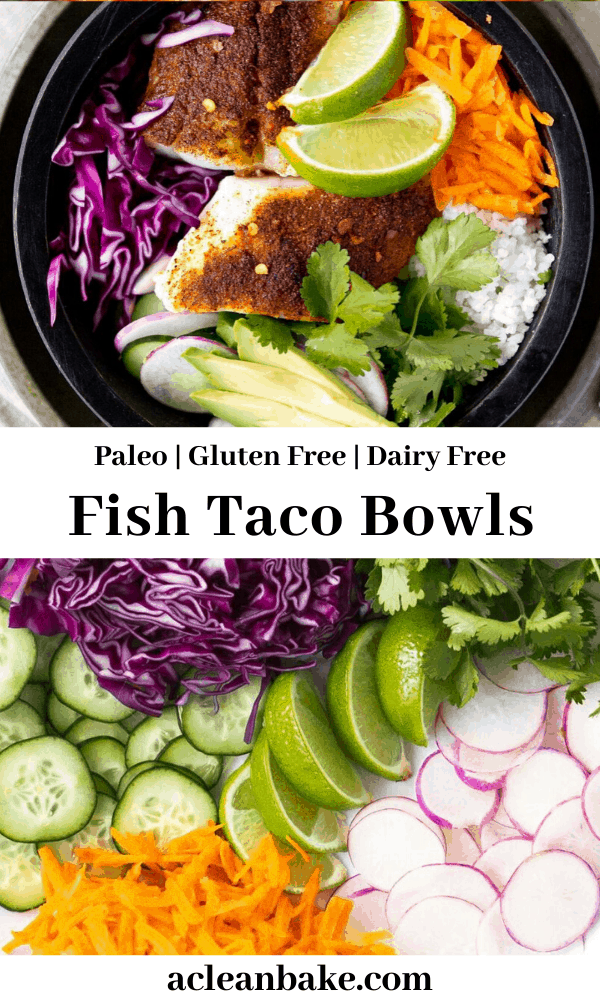 Fish Taco Bowls (Gluten Free, Paleo) | A Clean Bake