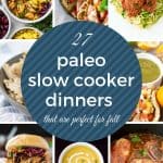 Paleo Slow Cooker Dinners that are Perfect for Fall