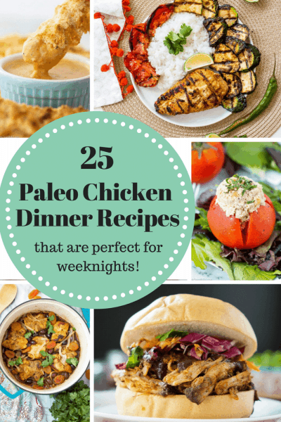 25 Paleo Chicken Recipes for Weeknight dinners (#paleo #glutenfree #lowcarb #whole30)