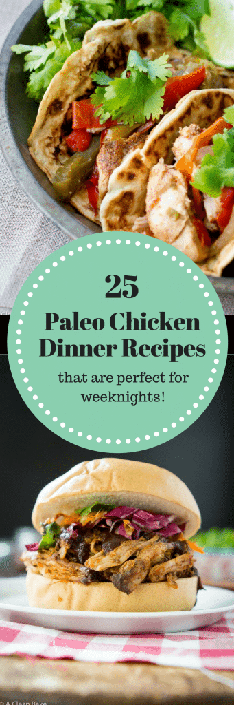 25 Paleo Chicken Recipes for Weeknight dinners (#paleo #glutenfree #lowcarb #whole30)