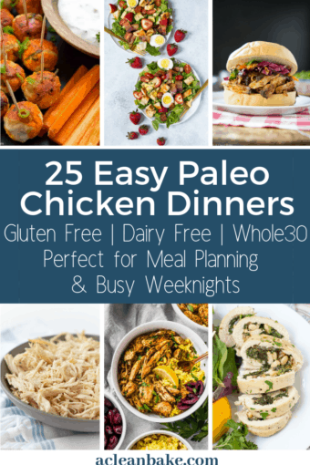 25 Paleo Chicken Recipes For Weeknight Dinner A Clean Bake