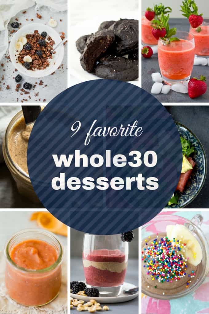 Whole 30 Desserts for every taste. Sweeter, saltier, richer, and fruiter - but they are ALL #whole30 compliant. #whole30dessert #glutenfreedessert #paleodessert #whole30recipe #whole30recipes #glutenfreerecipe #glutenfreerecipes #lowcarbrecipe #lowcarbdessert #dairyfreerecipe #dairyfreedessert #dairyfreedesserts #veganrecipes #vegandessert