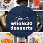 Whole 30 Desserts: Stay W30 Compliant & Satisfy Your Cravings