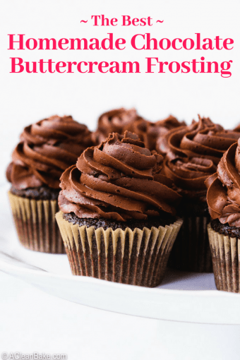 The Best Homemade Chocolate Buttercream Frosting