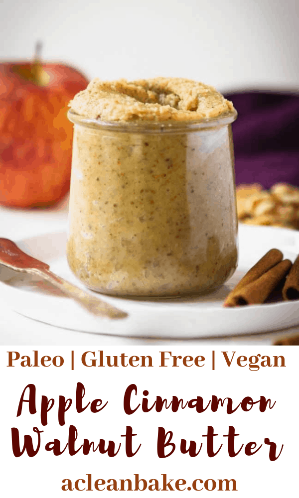 Apple Cinnamon Walnut Butter (gluten free, paleo & vegan)