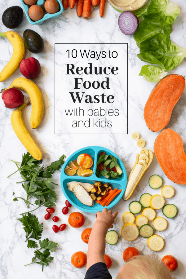 10 Ways to Reduce Food Waste with Babies and Kids