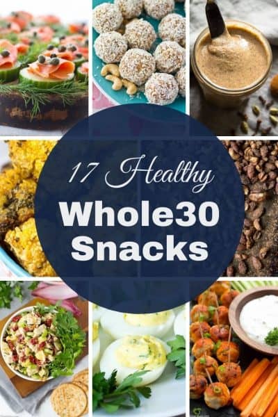 Collage of 17 Healthy Whole30 Snacks