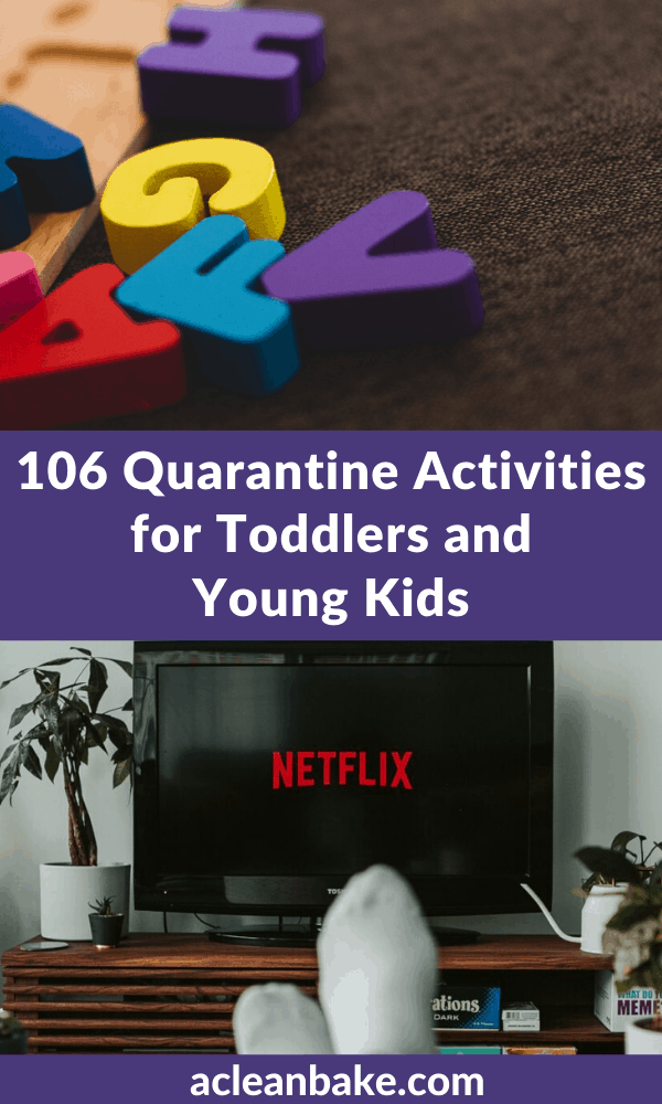 106 Quarantine Activities for Toddlers and Young Kids